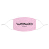 Vaccinated Pink Unisex Fabric Face Mask